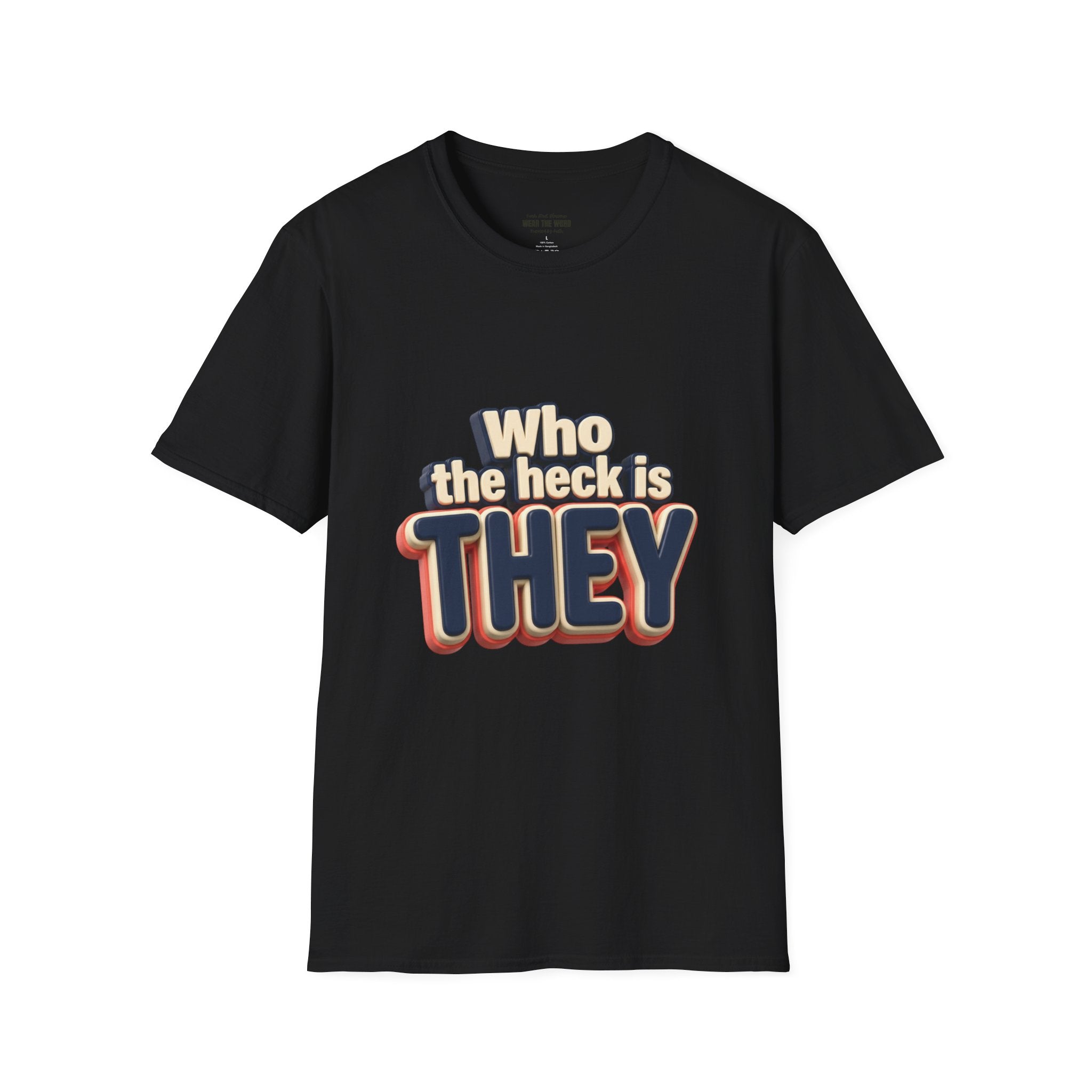 Who the Heck Is They T-Shirt — Funny Retro Typography Tee