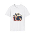 Who the Heck Is They T-Shirt — Funny Retro Typography Tee