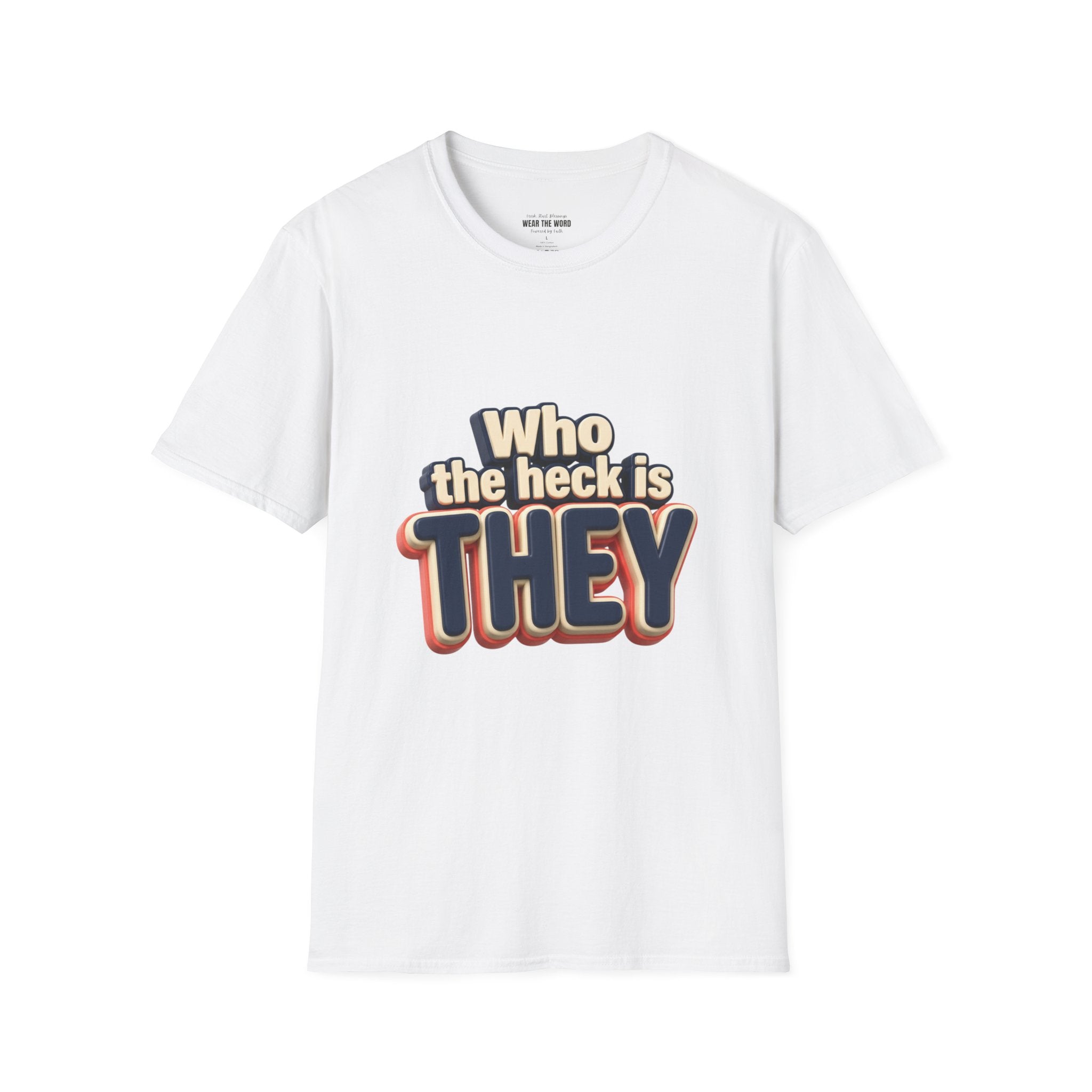 Who the Heck Is They T-Shirt — Funny Retro Typography Tee